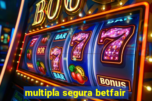 multipla segura betfair